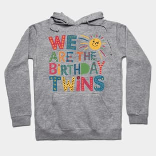 We Are The Birthday Twins Hoodie